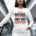 Retired Basketball Referee For Baseball Refs Unisex Long Sleeve T-Shirt