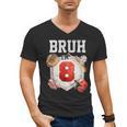 Bruh I'm 8 Baseball 8th Birthday Sports 8 Year Old Boy Men's V-Neck T-Shirt Bruh I'm 8 Baseball 8th Birthday Sports 8 Year Old Boy Men's V-Neck T-Shirt