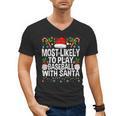 Most Likely To Play Baseball With Santa Christmas Baseball Men's V-Neck T-Shirt