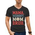 Mama Mommy Mom Bruh Baseball For Women Grandma Mother's Day Men's V-Neck T-Shirt Mama Mommy Mom Bruh Baseball For Women Grandma Mother's Day Men's V-Neck T-Shirt