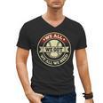 We All We Got We All We Need Baseball Sports Men Women Girls Men's V-Neck T-Shirt We All We Got We All We Need Baseball Sports Men Women Girls Men's V-Neck T-Shirt
