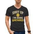 Shut Up I'm Doing Gamechanger Baseball Softball Cheer Men's V-Neck T-Shirt Shut Up I'm Doing Gamechanger Baseball Softball Cheer Men's V-Neck T-Shirt