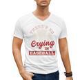 Baseball Game Day There Is No Crying In Baseball Men's V-Neck T-Shirt