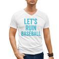 Let's Ruin Baseball Baseball Humor Sarcastic Baseball Premium Tri-Blend Men's V-Neck T-Shirt