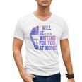 I Will Be Waiting For You At Home Baseball Softball Catcher Men's V-Neck T-Shirt