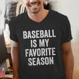 Baseball Is My Favorite Season Baseball Player Men's V-Neck T-Shirt Baseball Is My Favorite Season Baseball Player Men's V-Neck T-Shirt