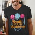 Bruh It's My Birthday Ice Cream Drip Baseball Birthday Men's V-Neck T-Shirt Bruh It's My Birthday Ice Cream Drip Baseball Birthday Men's V-Neck T-Shirt