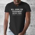 Will Work For Tournament Entry Fees – Travel Baseball Men's V-Neck T-Shirt Will Work For Tournament Entry Fees – Travel Baseball Men's V-Neck T-Shirt