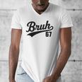 Bruh Baseball Style Number 67 Sports Bro Slang Meme Brother Men's V-Neck T-Shirt Bruh Baseball Style Number 67 Sports Bro Slang Meme Brother Men's V-Neck T-Shirt
