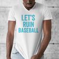 Let's Ruin Baseball Baseball Humor Sarcastic Baseball Premium Tri-Blend Men's V-Neck T-Shirt