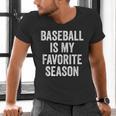 Baseball Is My Favorite Season Baseball Player Men's V-Neck T-Shirt Baseball Is My Favorite Season Baseball Player Men's V-Neck T-Shirt