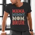 Mama Mommy Mom Bruh Baseball For Women Grandma Mother's Day Men's V-Neck T-Shirt Mama Mommy Mom Bruh Baseball For Women Grandma Mother's Day Men's V-Neck T-Shirt