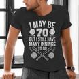I May Be 70 Baseball Player 70th Birthday Party Men's V-Neck T-Shirt I May Be 70 Baseball Player 70th Birthday Party Men's V-Neck T-Shirt