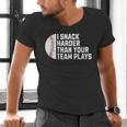I Snack Harder Than Your Team Plays Baseball Men Women Men's V-Neck T-Shirt I Snack Harder Than Your Team Plays Baseball Men Women Men's V-Neck T-Shirt