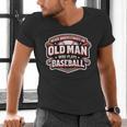Never Underestimate An Old Man Who Plays Baseball Men's V-Neck T-Shirt Never Underestimate An Old Man Who Plays Baseball Men's V-Neck T-Shirt
