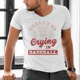 Baseball Game Day There Is No Crying In Baseball Men's V-Neck T-Shirt