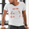 Part Time Warm Up Partner Pitching Baseball Full Time Dad Men's V-Neck T-Shirt Part Time Warm Up Partner Pitching Baseball Full Time Dad Men's V-Neck T-Shirt