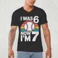 I Was 6 Now Im 7 Baseball Birthday Age 7 Men's V-Neck T-Shirt