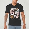 6 Year Old Birthday 67 Trend Baseball Now I’m 6 Next Year 7 Men's V-Neck T-Shirt