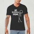 Baseball Lover Sad Stick No Baseball Today Men's V-Neck T-Shirt Baseball Lover Sad Stick No Baseball Today Men's V-Neck T-Shirt