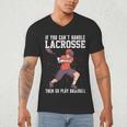 If You Can’t Handle Lacrosse Then Go Play Baseball Men's V-Neck T-Shirt