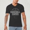 Card Collector I Have Too Many Baseball Cards Men's V-Neck T-Shirt Card Collector I Have Too Many Baseball Cards Men's V-Neck T-Shirt