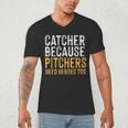 Catcher Because Pitchers Need Heroes Too Baseball Team Men's V-Neck T-Shirt Catcher Because Pitchers Need Heroes Too Baseball Team Men's V-Neck T-Shirt