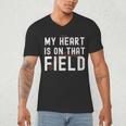 My Heart Is On That Field Baseball Softball Dad Father Men's V-Neck T-Shirt My Heart Is On That Field Baseball Softball Dad Father Men's V-Neck T-Shirt
