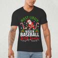 Most Likely To Play Baseball With Santa Christmas Pajamas Men's V-Neck T-Shirt Most Likely To Play Baseball With Santa Christmas Pajamas Men's V-Neck T-Shirt