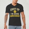 Shut Up I'm Doing Gamechanger Baseball Softball Cheer Men's V-Neck T-Shirt Shut Up I'm Doing Gamechanger Baseball Softball Cheer Men's V-Neck T-Shirt