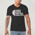 I Snack Harder Than Your Team Plays Baseball Men Women Men's V-Neck T-Shirt I Snack Harder Than Your Team Plays Baseball Men Women Men's V-Neck T-Shirt