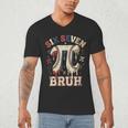Women's Six Seven 67 Bruh 6 7 Happy Pi Day Baseball Be Irrational Men's V-Neck T-Shirt Women's Six Seven 67 Bruh 6 7 Happy Pi Day Baseball Be Irrational Men's V-Neck T-Shirt