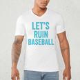Let's Ruin Baseball Baseball Humor Sarcastic Baseball Premium Tri-Blend Men's V-Neck T-Shirt