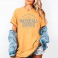 Card Collector I Have Too Many Baseball Cards Women's Comfort Colors T-Shirt Mustard