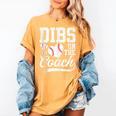 Dibs On The Coach Coach's Wife Quote Baseball Mom Women's Comfort Colors T-Shirt Mustard