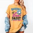 Gender Reveal Baseball Or Bows Daddy Loves You Women's Comfort Colors T-Shirt Mustard Gender Reveal Baseball Or Bows Daddy Loves You Women's Comfort Colors T-Shirt Mustard