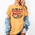I'm A Baseball Mom Of Course I'm Broke Sport Lover Women's Comfort Colors T-Shirt Mustard