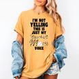 I'm Not Yelling This Is Just My Baseball Mom Voice Baseball Women's Comfort Colors T-Shirt Mustard I'm Not Yelling This Is Just My Baseball Mom Voice Baseball Women's Comfort Colors T-Shirt Mustard