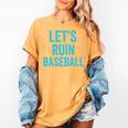 Let's Ruin Baseball Baseball Humor Sarcastic Baseball Premium Tri-Blend Women's Comfort Colors T-Shirt Mustard Let's Ruin Baseball Baseball Humor Sarcastic Baseball Premium Tri-Blend Women's Comfort Colors T-Shirt Mustard