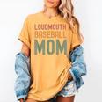 Loudmouth Baseball Mom Mother's Day Sports Cute Women's Comfort Colors T-Shirt Mustard