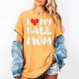I LOVE MY BASEBALL MOM Women's Comfort Colors T-Shirt Mustard I LOVE MY BASEBALL MOM Women's Comfort Colors T-Shirt Mustard
