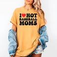 I Love Hot Baseball Moms Baseball Mom Sport Men Women Women's Comfort Colors T-Shirt Mustard I Love Hot Baseball Moms Baseball Mom Sport Men Women Women's Comfort Colors T-Shirt Mustard