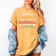 When A Mother Signs Child Up For Baseball Baseball Mom Premium Women's Comfort Colors T-Shirt Mustard When A Mother Signs Child Up For Baseball Baseball Mom Premium Women's Comfort Colors T-Shirt Mustard
