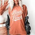 Back To Back For Boys Girls Men Women Baseball Women's Comfort Colors T-Shirt Yam