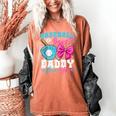 Baseball Or Bows Daddy Loves You Gender Reveal Family Women's Comfort Colors T-Shirt Yam