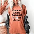 Baseball Mom It's Me Hi It's Me I'm The Baseball Mom Women's Comfort Colors T-Shirt Yam