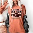 I Can't My Son Has Practice Today Baseball Mom Women's Comfort Colors T-Shirt Yam