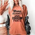 Moms Against White Baseball Pants Quote For a Baseball Mom Women's Comfort Colors T-Shirt Yam Moms Against White Baseball Pants Quote For a Baseball Mom Women's Comfort Colors T-Shirt Yam