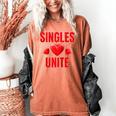 Singles Unite Valentines Day Humor For Singles Raglan Baseball Tee Women's Comfort Colors T-Shirt Yam Singles Unite Valentines Day Humor For Singles Raglan Baseball Tee Women's Comfort Colors T-Shirt Yam