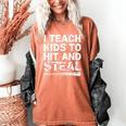 I Teach Kids To Hit And Steal Baseball Coach Sport Lover Men Women's Comfort Colors T-Shirt Yam I Teach Kids To Hit And Steal Baseball Coach Sport Lover Men Women's Comfort Colors T-Shirt Yam